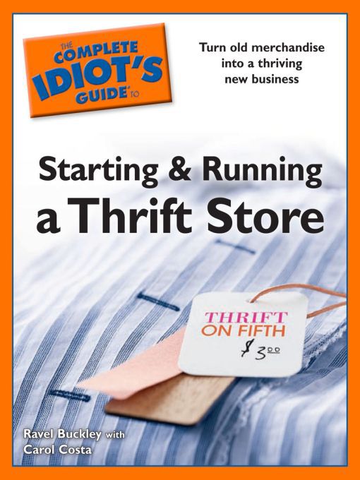 Title details for The Complete Idiot's Guide to Starting and Running a Thrift Store by Ravel Buckley - Available